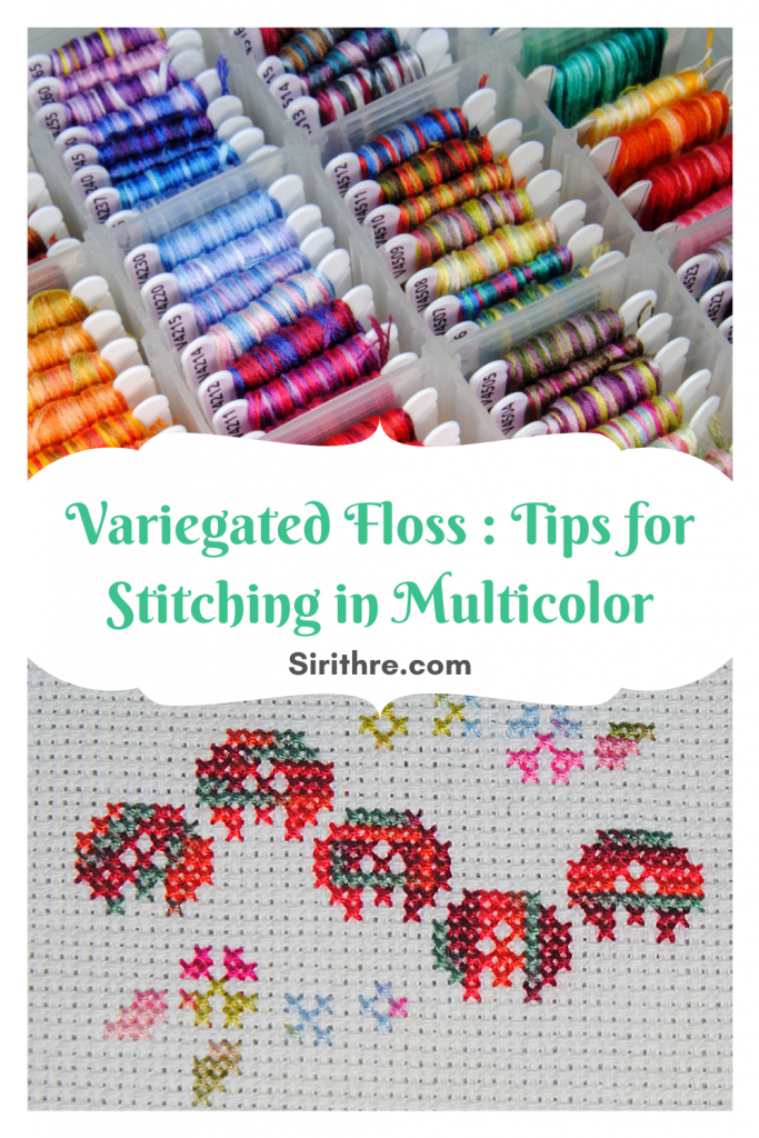 Variegated floss : tips for stitching in multicolor
